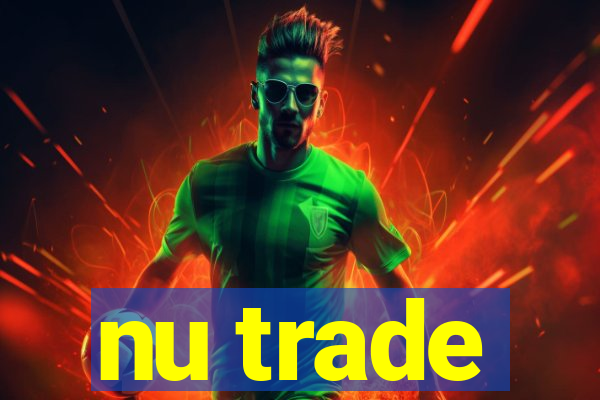 nu trade